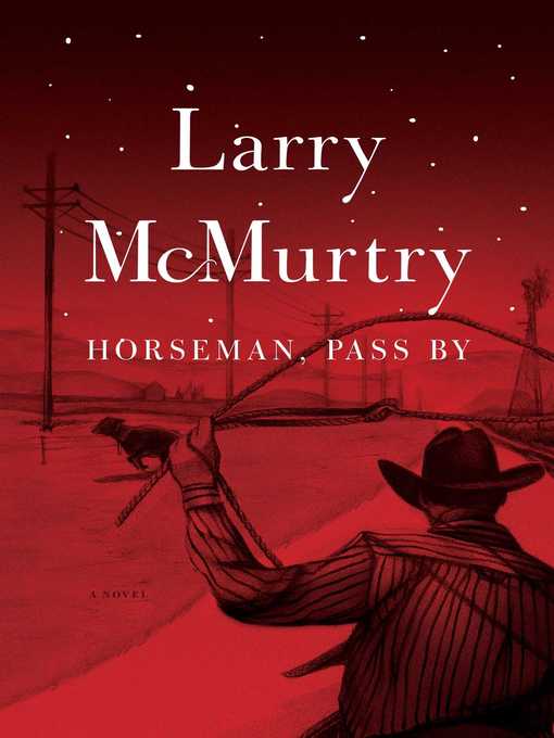 Title details for Horseman, Pass By by Larry McMurtry - Wait list